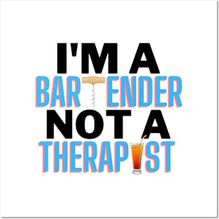 I'm A Bartender Not A Therapist Posters and Art